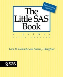 The Little SAS Book: A Primer, Fifth Edition