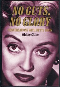 No Guts, No Glory: Conversations with Bette Davis