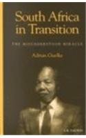 South Africa in Transition: The Misunderstood Miracle (International Library of African Studies, 10)