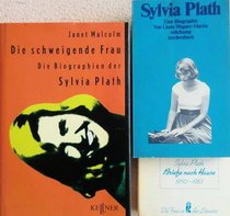 Die schweigende Frau, Die Biographien der Sylvia Plath