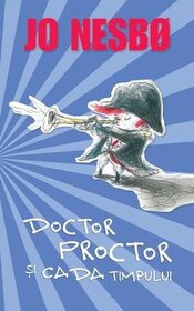 Doctor Proctor si cada timpului (Bubble in the Bathtub) (Doctor Proctor's Fart Powder, Bk 2) (Romanian Edition)