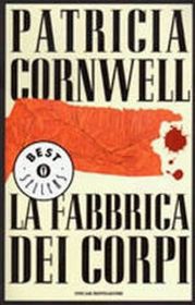 La Fabbrica Dei Corpi (The Body Farm, Kay Scarpetta, Bk 5) (Italian Edition)