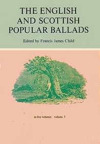 The English and Scottish Popular Ballads Vol. I