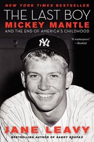 The Last Boy: Mickey Mantle and the End of America's Childhood (P.S.)