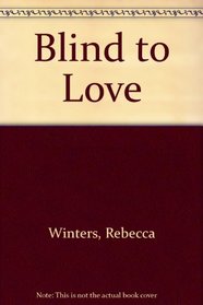 Blind to Love