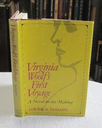 Virginia Woolf's First Voyage: A Novel in the Making