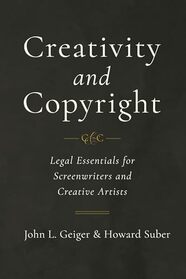 Creativity and Copyright: Legal Essentials for Screenwriters and Creative Artists