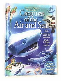 Creatures of the Air and Sea (Birds, Sharks and Other Sea Creatures, Whales, Dolphins, and Porpoises (Reader's Digest Pathfinders)