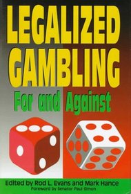 Legalized Gambling: For and Against (For and Against, Vol 2)