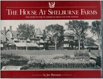 The House at Shelburne Farms: The Story of One of America's Great Country Estates