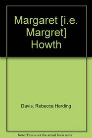 Margaret [i.e. Margret] Howth