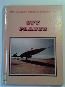 Spy Planes (The Military Aircraft Library)