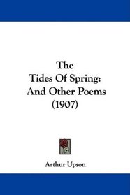 The Tides Of Spring: And Other Poems (1907)