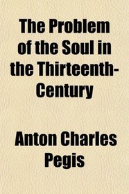 The Problem of the Soul in the Thirteenth-Century