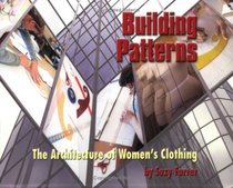 Building Patterns the Architecture of Women's Clothing