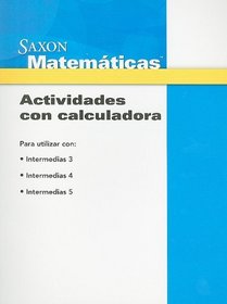 Saxon Matematicas, Intermedias 3-5 Actividades Con Calculadora (Spanish Edition)