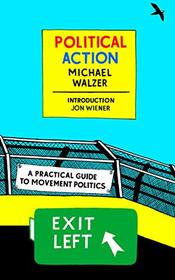 Political Action: A Practical Guide to Movement Politics (New York Review Books Classics)