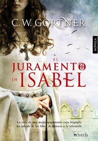 El juramento de Isabel (The Queen's Vow) (Spanish Edition)