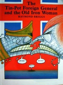 The tin-pot foreign general and the old iron woman