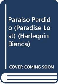 Paraiso Perdido  (Paradise Lost) (Harlequin Bianca)