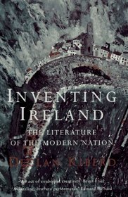 Inventing Ireland: The Literature of the Modern Nation (Convergences)