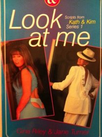 Look at Me  (Kath & Kim, Scripts of Series 1)