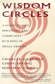 Wisdom Circles : A Guide to Self Discovery and Community Building in Small Groups