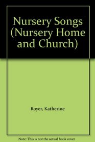 Nursery Songs (Nursery Home and Church)
