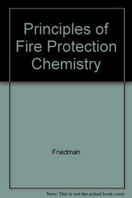 Principles of Fire Protection Chemistry