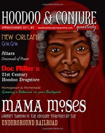 Hoodoo and Conjure Quarterly, Volume 1, Issue 2: A Journal of New Orleans Voodoo, Hoodoo, Southern Folk Magic and Folklore