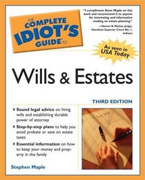 The Complete Idiot's Guide to Wills and Estates, Third Edition