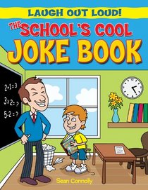 The School's Cool Joke Book (Laugh Out Loud!)