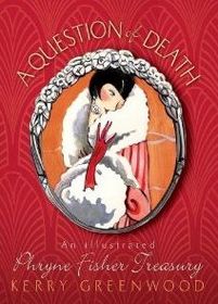 A Question of Death: An Illustrated Phryne Fisher Anthology (Phryne Fisher)