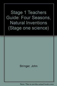Stage 1 Teachers Guide: Four Seasons, Natural Inventions (Stage one science)