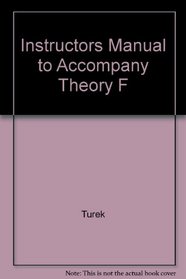 Instructors Manual to Accompany Theory F