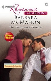 The Pregnancy Promise (Unexpectedly Expecting, Bk 1) (Harlequin Romance, No 4027) (Larger Print)