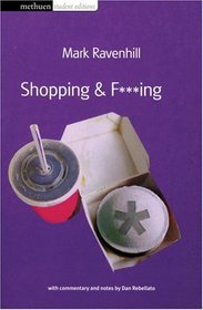 Shopping and F***ing: Methuen Student Edition (Methuen Student Editions)