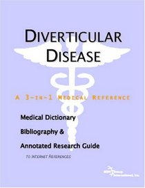 Diverticular Disease - A Medical Dictionary, Bibliography, and Annotated Research Guide to Internet References