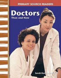 Doctors Then and Now: My Community Then and Now (Primary Source Readers)