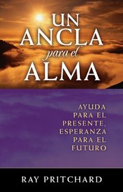 Un Ancla Para El Alma/ an Anchor for the Soul (Spanish Edition)