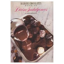 Madame Chocolate's Book of Divine Indulgences