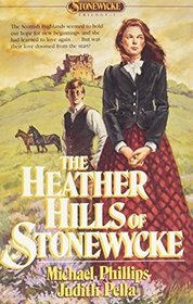 The Heather Hills of Stonewycke  (Stonewycke, Bk 1)