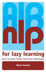 NLP for Lazy Learning: How to Learn Faster and More Effectively