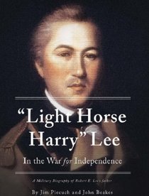 'Light Horse Harry' Lee In the War for Independence