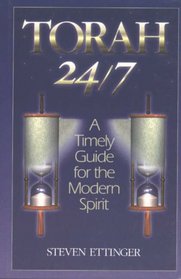 Torah 24/7: A Timely Guide for the Modern Spirit