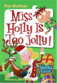 My Weird School #14: Miss Holly Is Too Jolly! (My Weird School)