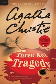 Three Act Tragedy (Hercule Poirot, Bk 10)  (aka Murder in Three Acts)