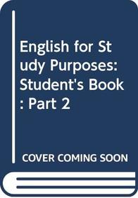English for Study Purposes: Student's Book: Part 2