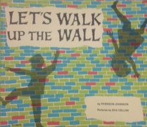 Let's Walk Up the Wall