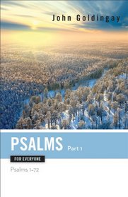 Psalms for Everyone, Part 1: Psalms 1-72 (Old Testament for Everyone)